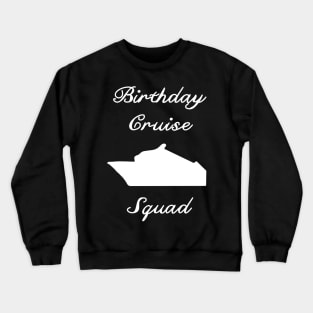 birthday cruise ship party squad Crewneck Sweatshirt